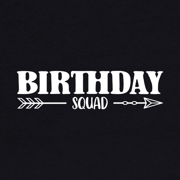 Birthday Squad by TheBestHumorApparel